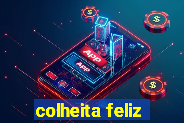 colheita feliz